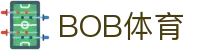 BOB体育-BOB（官网）官方网站-BOBSPORTS